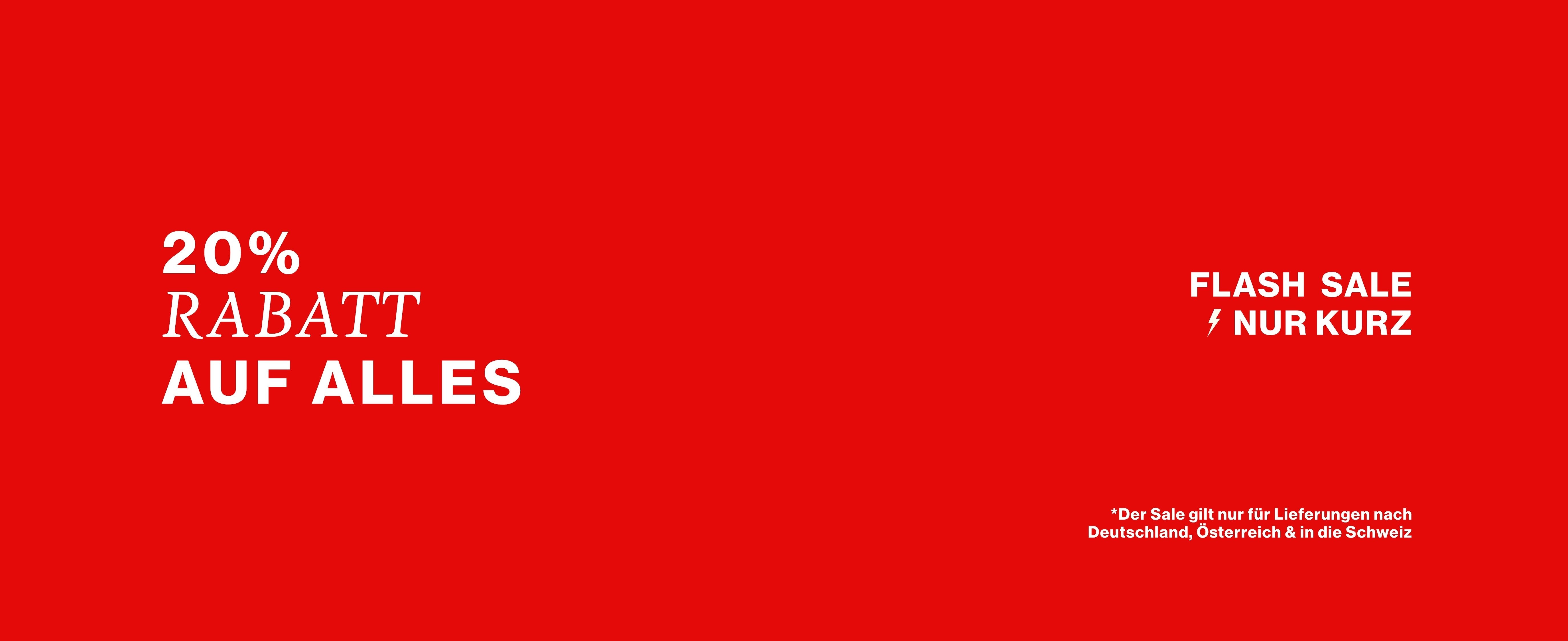 Roter Hintergrund mit weißer Schrift: „20% RABATT AUF ALLES“. Daneben steht „NUR KURZ  FLASH SALE“. Am unteren Rand ein Hinweis: „*Der Sale gilt nur für Lieferungen nach Deutschland, Österreich & in die Schweiz“.